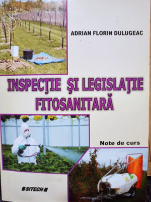 Adrian Florin Dulugeac - Inspectie si legislatie fitosanitara (2010) foto