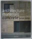 ARCHITECTURE MATERIALS , CONCRETE , BETON , TEXT IN ENGLEZA , GERMANA , FRANCEZA , 2008