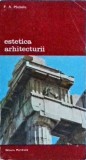 Estetica Arhitecturii - P. A. Michelis, Meridiane, 1982, 478 pagini - Studiu Arhitectura, Teoria Artei