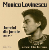 Jurnalul din jurnale. 1941-1947 (audiobook) - Monica Lovinescu - Humanitas Multimedia, 2021
