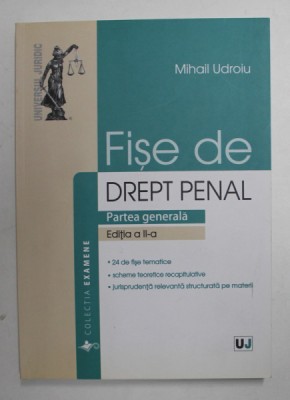 FISE DE DREPT PENAL - PARTEA GENERALA de MIHAIL UDROIU , 2015 foto