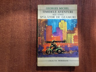 Timidele aventuri ale unui spalator de geamuri de Georges Michel foto