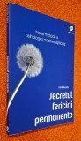 Secretul fericirii permanente. Noua metoda a psihologiei aplicate - Cecile Neuville, psiholog, House of Guides, 2014