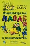 Cumpara ieftin Aventurile Lui Habarnam Si Ale Prietenilor Sai, Nikolai Nosov - Editura Humanitas