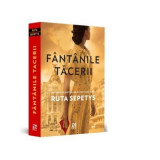 Fantanile tacerii - Ruta Sepetys