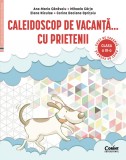 Caleidoscop De Vacanta... Prin Tara. Caiet De Vacanta Pentru Clasa A Iii-A, Ana-Maria Canavoiu Mihaela Carja Elena Niculae Corina Daciana Opritoiu - E