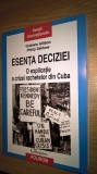 Esenta deciziei - O explicatie a crizei rachetelor din Cuba - Graham Allison