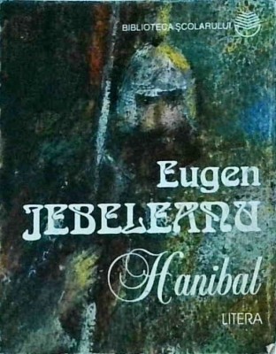 Eugen Jebeleanu - Hanibal. Versuri foto
