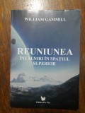 Reuniunea, Intalnirea in spatiul superior - William Gammill / R1F