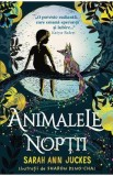 Animalele noptii - Sarah Ann Juckes