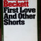 SAMUEL BECKETT-FIRST LOVE/ ENOUGH/ IMAGINATION DEAD IMAGINE/ PING/ NOT I/ BREATH