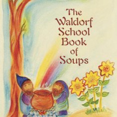 The Waldorf School Book of Soups