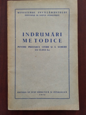 &amp;Icirc;ndrumări metodice pentru predarea citirii și a scrierii la clasa I-a - 1957 foto