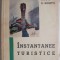 Instantanee turistice &ndash; Radu D. Rosetti