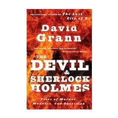 The Devil and Sherlock Holmes: Tales of Murder, Madness, and Obsession