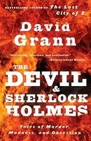 The Devil and Sherlock Holmes: Tales of Murder, Madness, and Obsession