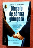 Dincolo de sarma ghimpata. Editura Humanitas, 2024 - James D. Shipman