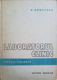Laboratorul Clinic. Parazitologie - Paul Dancescu, Editura Medicala 1981, Carte Medicina, Romana, 216 pagini, Hardcover