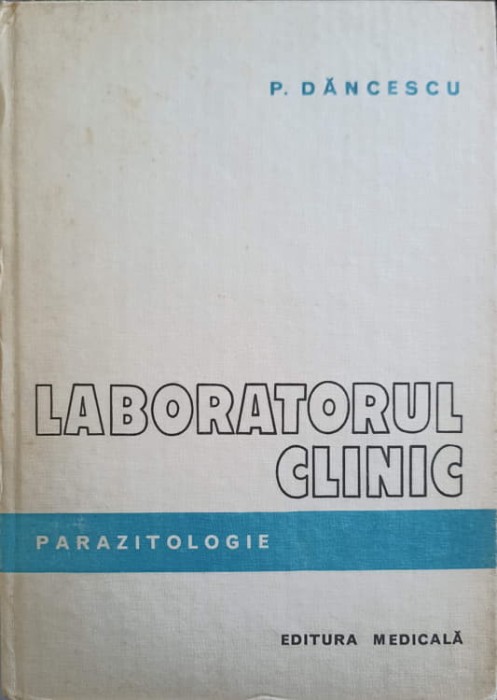 LABORATORUL CLINIC. PARAZITOLOGIE-PAUL DANCESCU