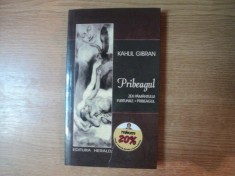 PRIBEAGUL ( PRIBEAGUL , ZEII PAMANTULUI , FURTUNILE ) de KAHLIL GIBRAN , 2009