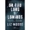Un rau lung si luminos, Liz Moore