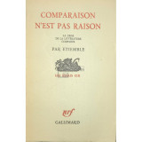 Etiemble - Comparaison n&#039;est pas raison - La crise de la litterature comparee (dedicație) (editia 1963)