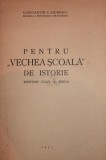 PENTRU VECHEA SCOALA DE ISTORIE, Constantin C. Giurescu