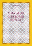 M&acirc;ncăruri şi dulciuri de post - Paperback brosat - Garoafa Coman - Bizantină