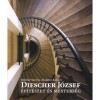 Diescher J&oacute;zsef - &Eacute;p&iacute;t&eacute;szet &eacute;s mesters&eacute;g (Hidv&eacute;gi Violetta) - Carte in maghiara, Arhitectura, 2016, Album ilustrat