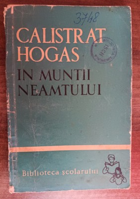 myh 419f - BS 14 - Calistrat Hogas - In Muntii Neamtului - ed 1961 foto