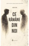 Ce ramane din noi - Andrei Ruse