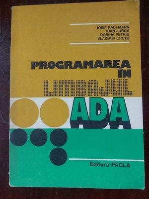 Programarea in limbajul Ada- Iosif Kaufmann, Ioan Jurca foto