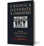Cronica ilustrata a omenirii. Primul Razboi Mondial si urmarile lui 1914-1933 (vol.11)