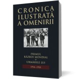 Cronica ilustrată a omenirii. Primul Război Mondial și urmările lui 1914-1933 (vol.11)