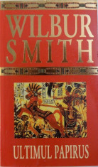 ULTIMUL PAPIRUS de WILBUR SMITH , 2004 foto