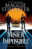 Mister Impossible | Maggie Stiefvater, Scholastic