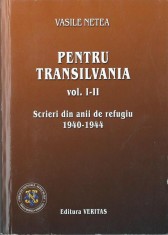 Vasile Netea - Pentru Transilvania (dedicatie si autograf ingrijitor editie)