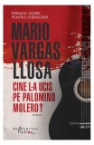 Cine l-a ucis pe Palomino Molero? - Paperback brosat - Mario Vargas Llosa - Humanitas Fiction