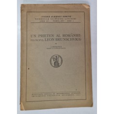 UN PRIETEN AL ROMANIEI - FILOSOFUL LEON BRUNSCHVICG de I. PETROVICI , 1947