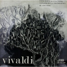 Vinil Vivaldi - Concerte Pentru Viori, Violoncel Si Orchestra De Coarde foto