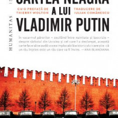 Cartea neagră a lui Vladimir Putin - Galia Ackerman (ed.), Stéphane Courtois (ed.)