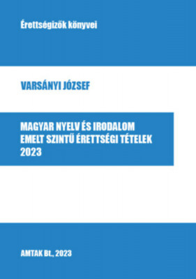 Magyar nyelv &amp;Atilde;&amp;copy;s irodalom emelt szint&amp;Aring;&amp;plusmn; &amp;Atilde;&amp;copy;retts&amp;Atilde;&amp;copy;gi t&amp;Atilde;&amp;copy;telek - 2023 - Vars&amp;Atilde;&amp;iexcl;nyi J&amp;Atilde;&amp;sup3;zsef foto