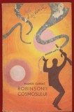 Robinsonii cosmosului - Francis Carsac, Editura Tineretului, 1964, SF, 216 pagini, 20.2x13 cm