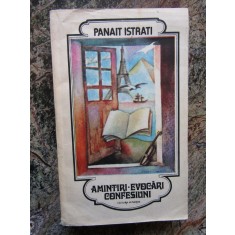 Panait Istrati - Amintiri, evocări, confesiuni