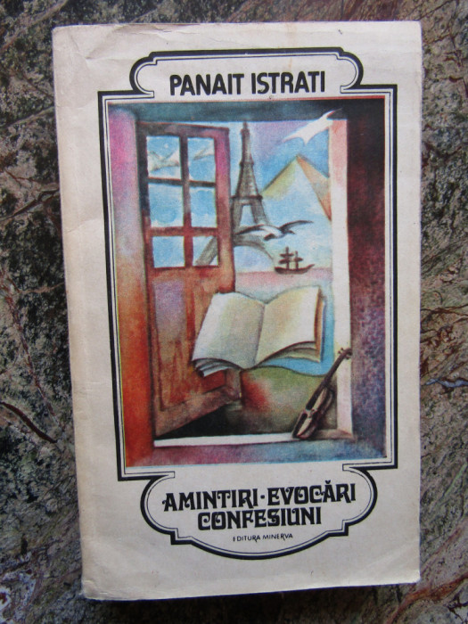 Panait Istrati - Amintiri, evocări, confesiuni