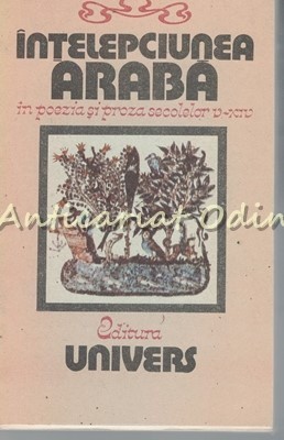 Intelepciunea Araba In Poezia Si Proza Secolelor V-XIV foto