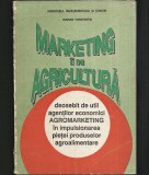 MARKETING &Icirc;N AGRICULTURĂ - MARIAN CONSTANTIN - DEOSEBIT DE UTIL AGENȚILOR ECONOMICI AGROMARKETING &Icirc;N IMPULSIONAREA PIEȚEI PRODUSELOR AGROALIMENTARE