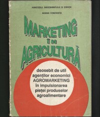 MARKETING &Icirc;N AGRICULTURĂ - MARIAN CONSTANTIN - DEOSEBIT DE UTIL AGENȚILOR ECONOMICI AGROMARKETING &Icirc;N IMPULSIONAREA PIEȚEI PRODUSELOR AGROALIMENTARE