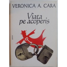 VIATA PE ACOPERIS de VERONICA A. CARA , 2001