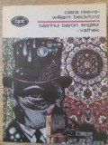 Batranul Baron Englez + Vathek, Clara Reeve &amp; William Beckford, Minerva 1987, Romana, Roman, Paperback